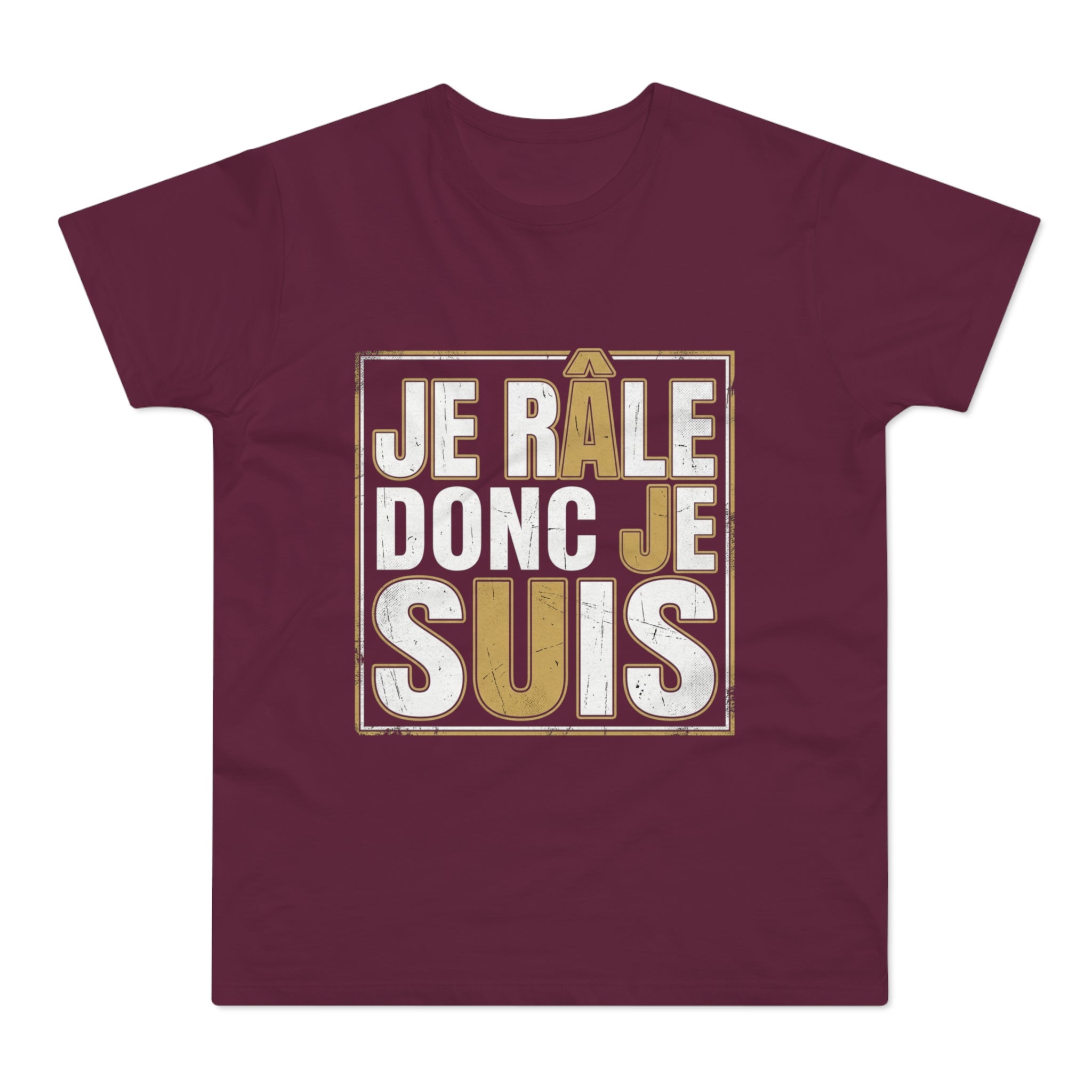 Je Râle Donc Je Suis — T-Shirt