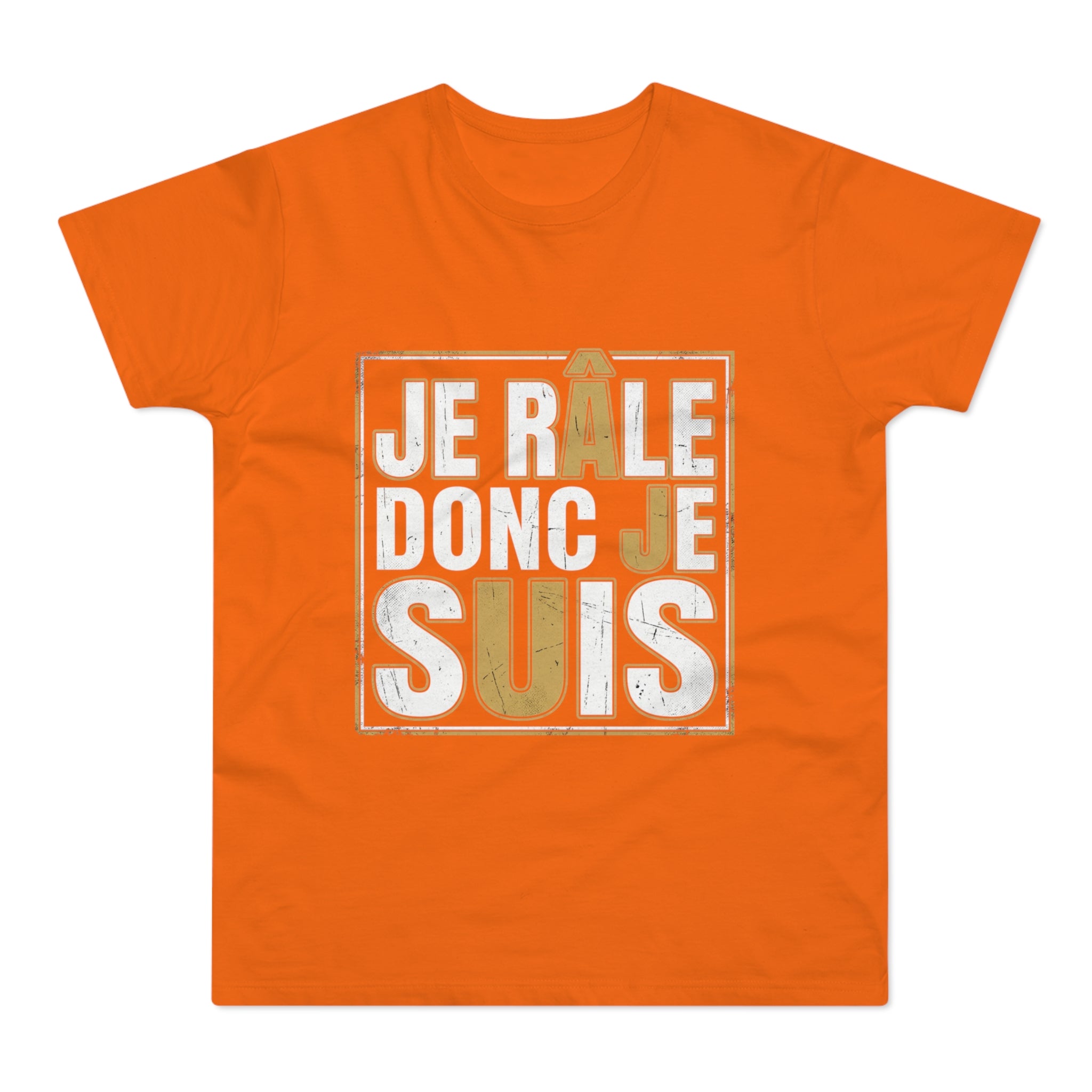 Je Râle Donc Je Suis — T-Shirt
