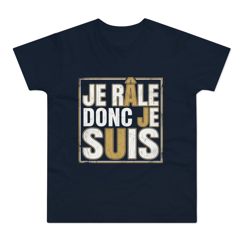 I Complain Therefore I Am — T-Shirt