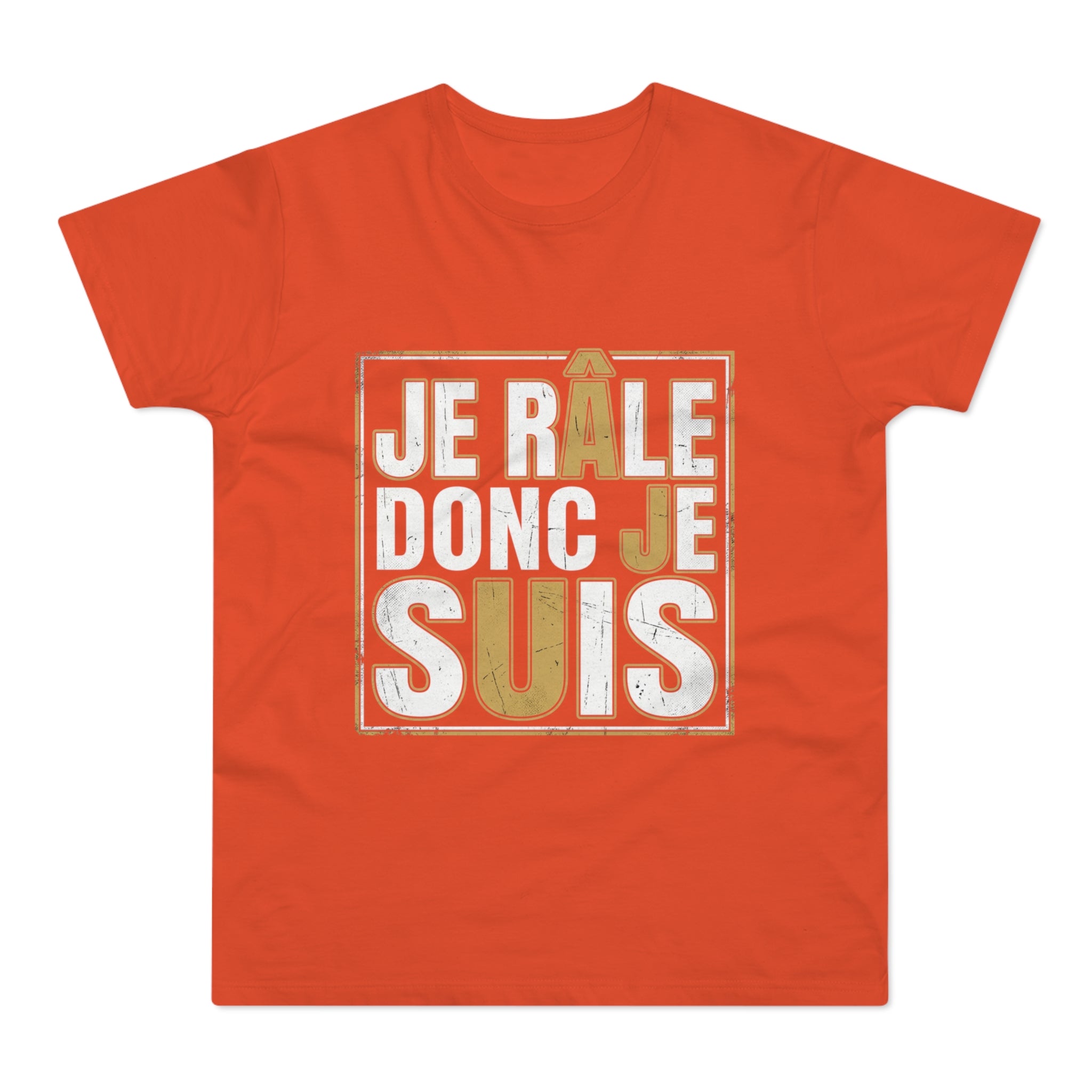 Je Râle Donc Je Suis — T-Shirt