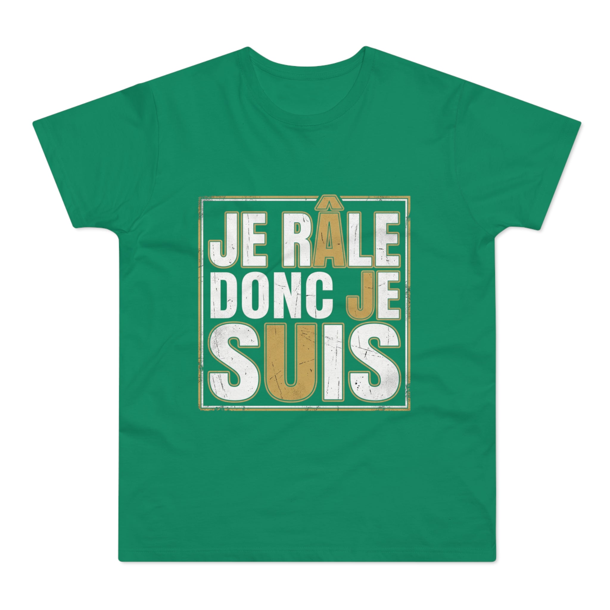 Je Râle Donc Je Suis — T-Shirt